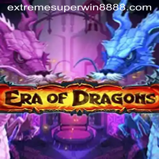 EraOfDragons and the Allure of ExtremeSuperWin888: A Comprehensive Guide
