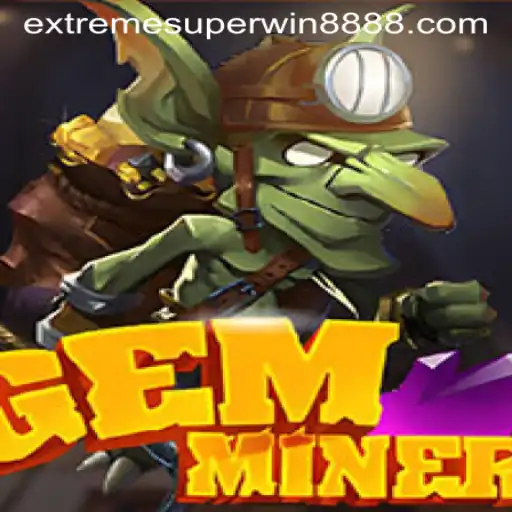 Explore the Thrilling World of GemMiner: Master the Game Rules and Connect with ExtremeSuperWin888
